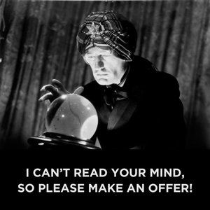 I can't read your mind. Make an offer!
